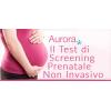 Aurora – Test prenatale non invasivo